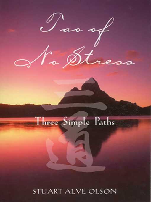 Title details for Tao of No Stress by Stuart Alve Olson - Available